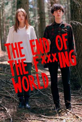 The End of the F***ing World - 1ª Temporada - Completa Download Torrent