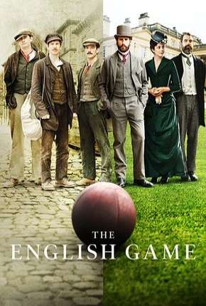 The English Game - 1ª Temporada Download Torrent