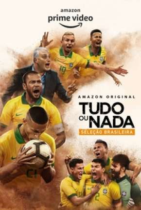 Tudo ou Nada - Seleção Brasileira - 1ª Temporada Completa Download Torrent