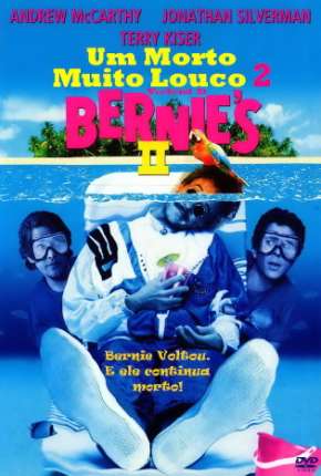 Um Morto Muito Louco 2 - Weekend at Bernies II Download Torrent