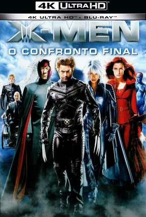X-Men - O Confronto Final - 4K Download Torrent
