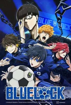 Blue Lock - 1ª Temporada - Legendado Download Torrent