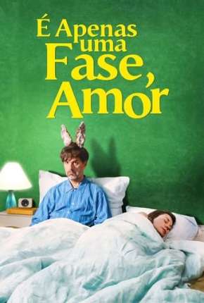 É Apenas uma Fase, Amor Download Torrent