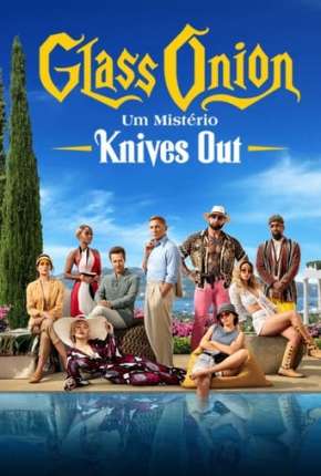 Glass Onion - Um Mistério Knives Out - Netflix Download Torrent