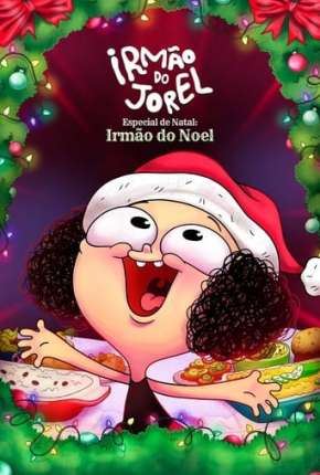 Irmão do Jorel Especial de Natal: Irmão do Noel Download Torrent