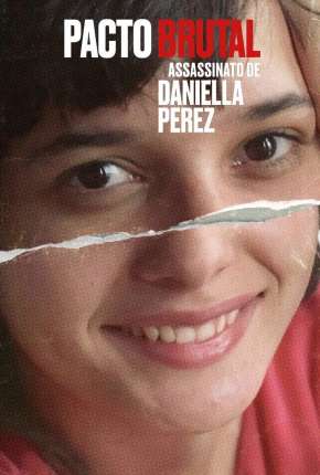 Pacto Brutal - O Assassinato de Daniella Perez - Completa Download Torrent