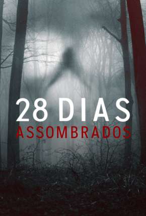28 Dias Assombrados - 1ª Temporada Completa Legendada Download Torrent
