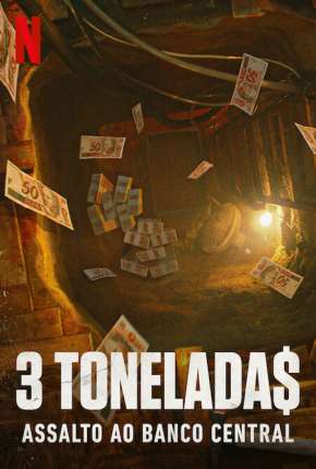 3 Toneladas - Assalto ao Banco Central - 1ª Temporada Download Torrent