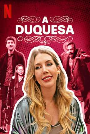A Duquesa - 1ª Temporada Completa Download Torrent