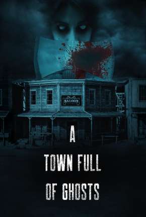 A Town Full of Ghosts - Legendado Download Torrent