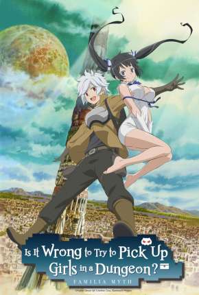 DanMachi - É Errado Tentar Pegar Garotas Numa Masmorra? Download Torrent