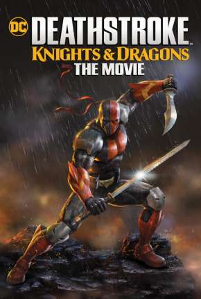 Deathstroke - Knights e Dragons - O Filme Download Torrent