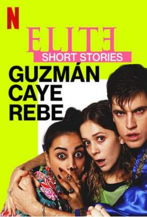 Elite Histórias Breves - Guzmán Caye Rebe - 1ª Temporada Completa Download Torrent