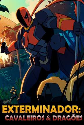 Exterminador: Cavaleiros e Dragões - 1ª Temporada Completa - Legendado Download Torrent