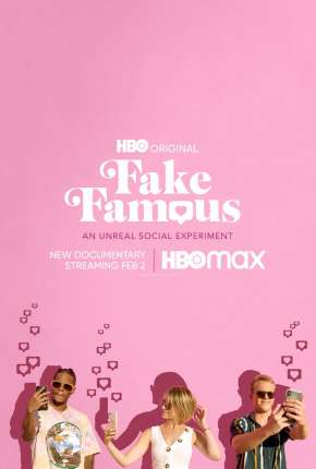 Fake Famous - Uma Experiência Surreal nas Redes Download Torrent