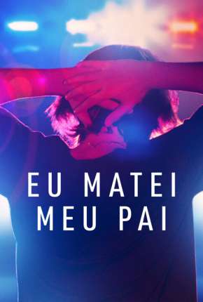 I just killed my dad - 1ª Temporada Completa Legendada Download Torrent