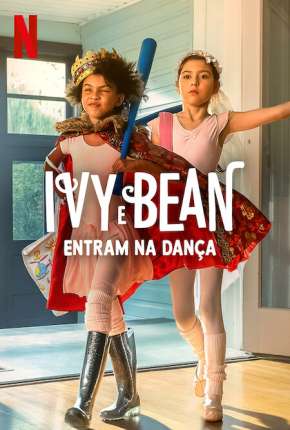 Ivy e Bean Entram na Dança Download Torrent