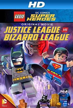 LEGO DC Comics Super-Heróis - Liga da Justiça vs. Liga Bizarro Download Torrent