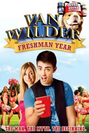 O Dono da Festa 3 - Diversão Sem Limites - Van Wilder: Freshman Year Download Torrent
