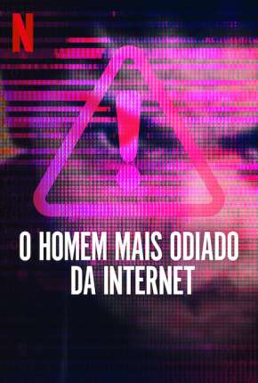 O Homem Mais Odiado da Internet - 1ª Temporada Completa Download Torrent