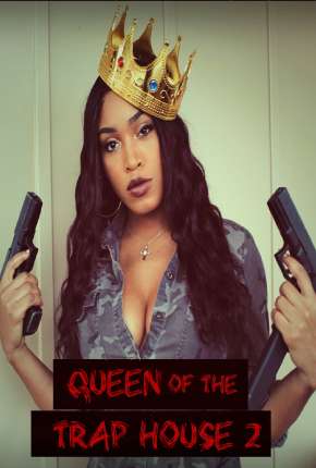 Queen of the Trap House 2 - Taking the Throne - Legendado Download Torrent