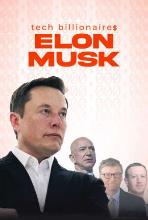 Tech Billionaires - Elon Musk - Legendado Download Torrent
