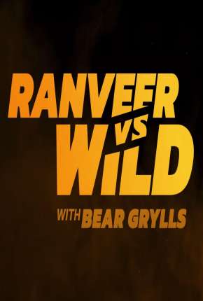 Você Radical com Ranveer Singh e Bear Grylls Download Torrent