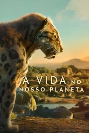 A Vida no Nosso Planeta - 1ª Temporada Download Torrent