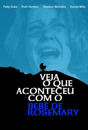 Veja o que Aconteceu ao Bebê de Rosemary - Legendado Download Torrent