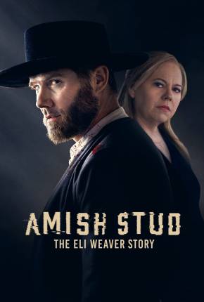 Amish Stud - The Eli Weaver Story - Legendado Download Torrent