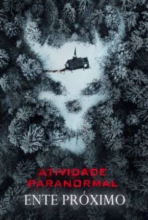 Atividade Paranormal - Ente Próximo Download Torrent