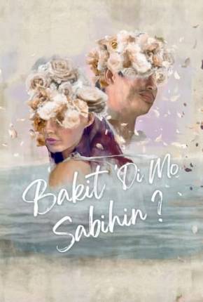 Bakit di mo sabihin - Legendado Download Torrent