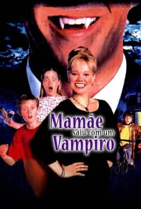 Mamãe Saiu com um Vampiro / Moms Got a Date with a Vampire Download Torrent