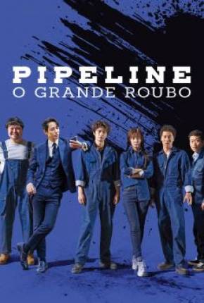 Pipeline - O Grande Roubo Download Torrent