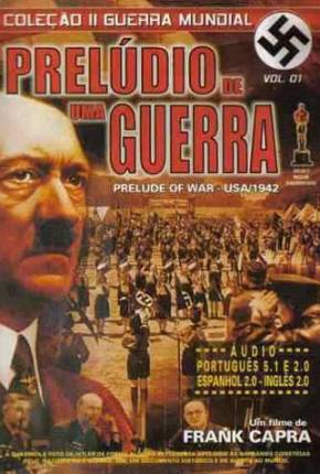 Prelúdio de uma Guerra / Prelude to War Download Torrent