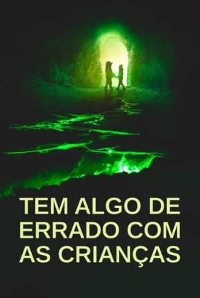 Tem Algo De Errado Com As Crianças Download Torrent