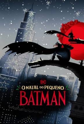 O Natal do Pequeno Batman Download Torrent