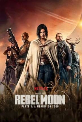 Rebel Moon - Parte 1 - A Menina do Fogo Download Torrent